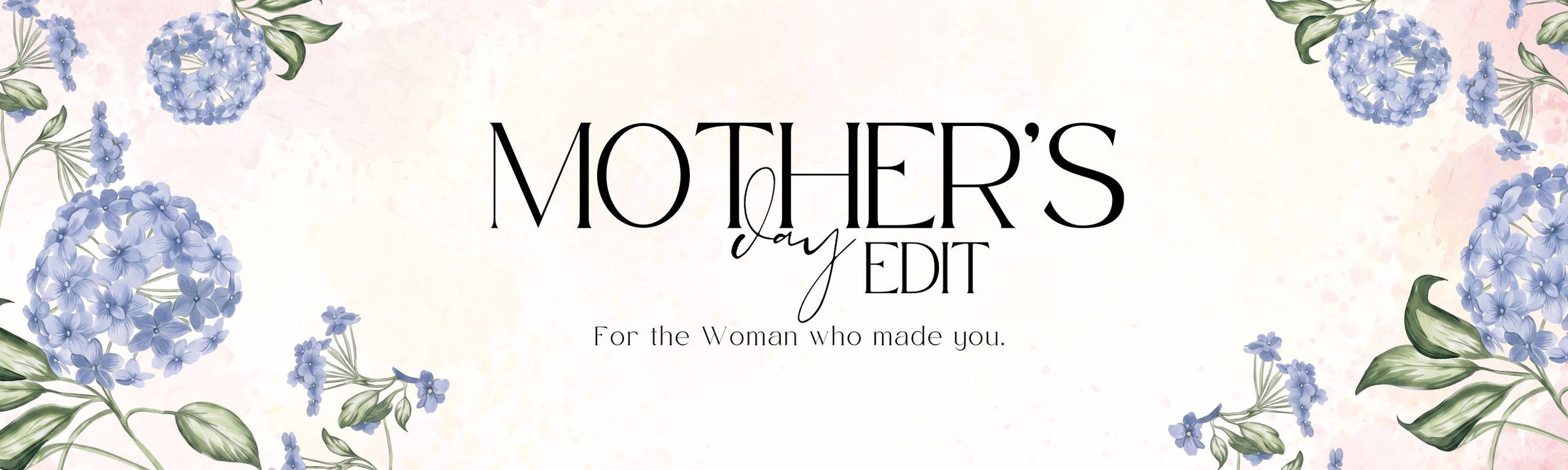 Happy <br> Mother's Day